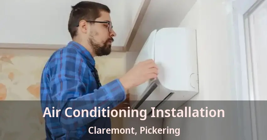 Air Conditioning Installation Claremont, Pickering - ON