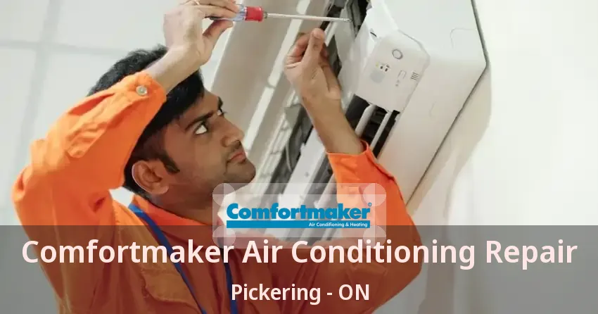 Comfortmaker Air Conditioning Repair Pickering - ON