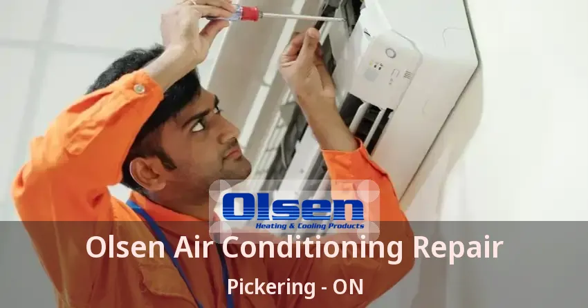 Olsen Air Conditioning Repair Pickering - ON