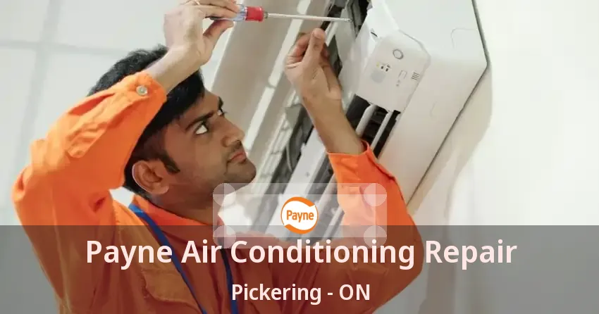 Payne Air Conditioning Repair Pickering - ON