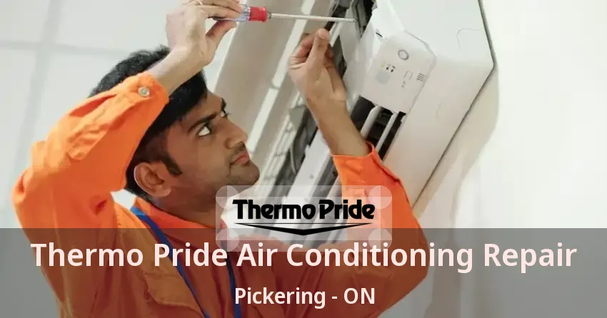 Thermo Pride Air Conditioning Repair Pickering - ON