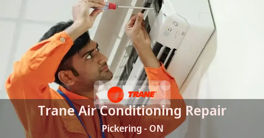 Trane Air Conditioning Repair Pickering - ON