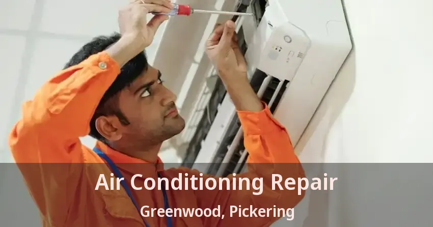Air Conditioning Repair Greenwood, Pickering - ON