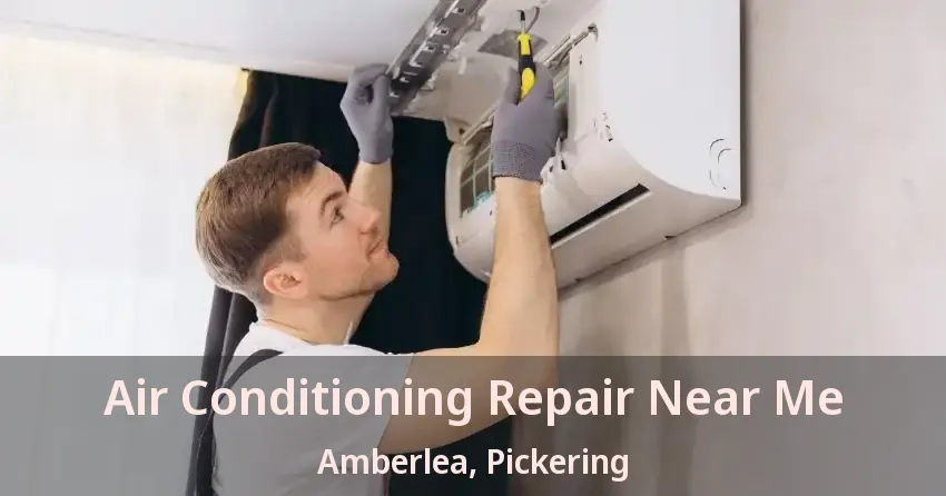 Air Conditioning Repair Near Me Amberlea, Pickering - ON