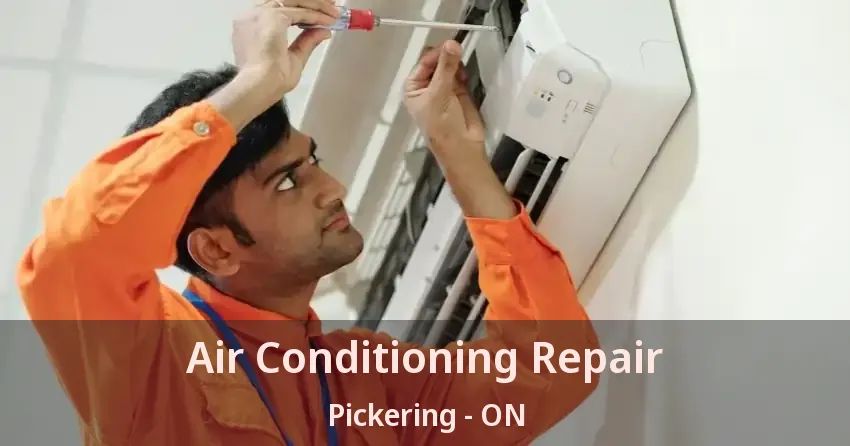 Air Conditioning Repair Pickering - ON