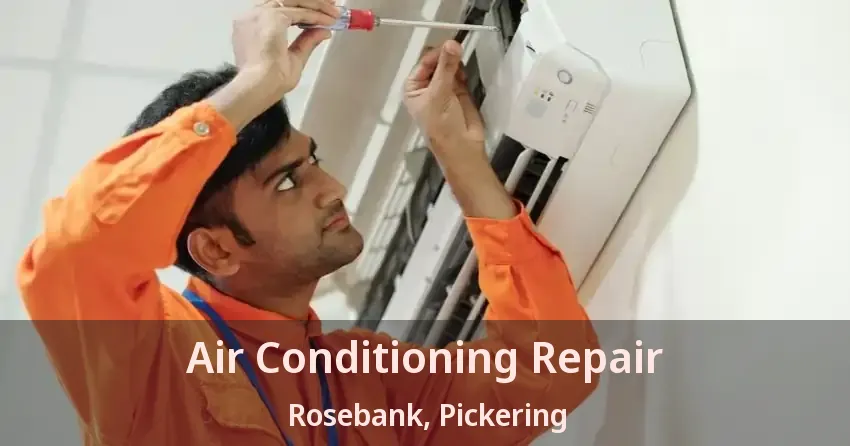 Air Conditioning Repair Rosebank, Pickering - ON