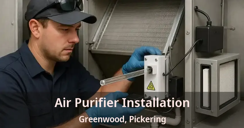 Air Purifier Installation Greenwood, Pickering - ON