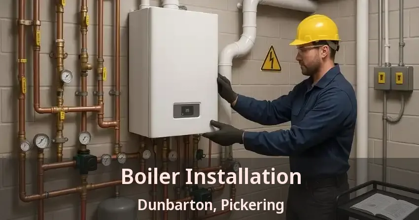 Boiler Installation Dunbarton, Pickering - ON