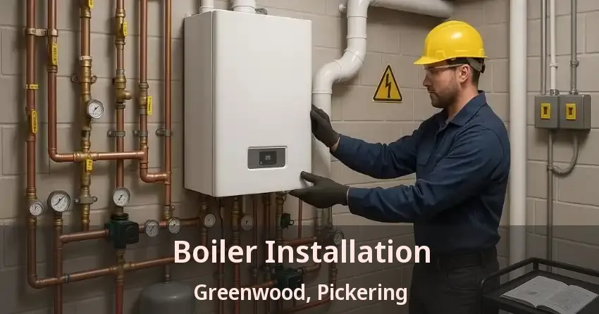 Boiler Installation Greenwood, Pickering - ON
