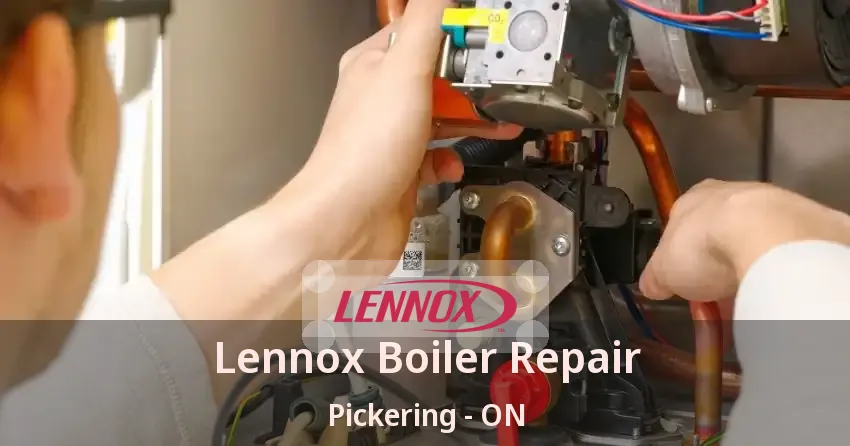Lennox Boiler Repair Pickering - ON