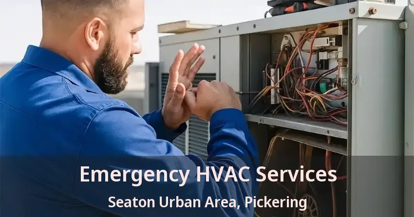 Emergency HVAC Services Seaton Urban Area, Pickering - ON