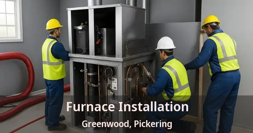 Furnace Installation Greenwood, Pickering - ON