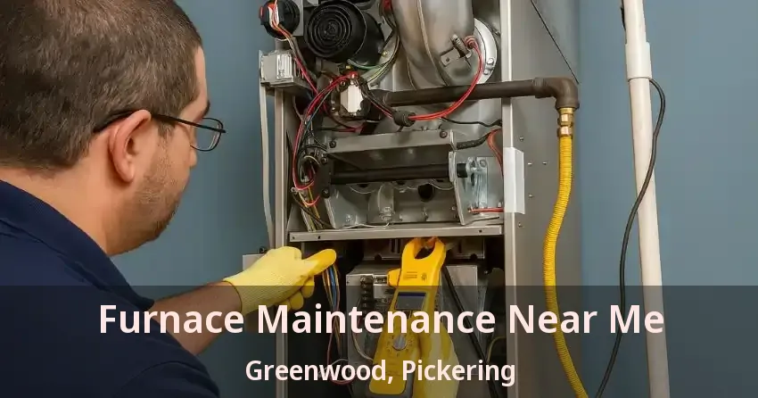 Furnace Maintenance Near Me Greenwood, Pickering - ON