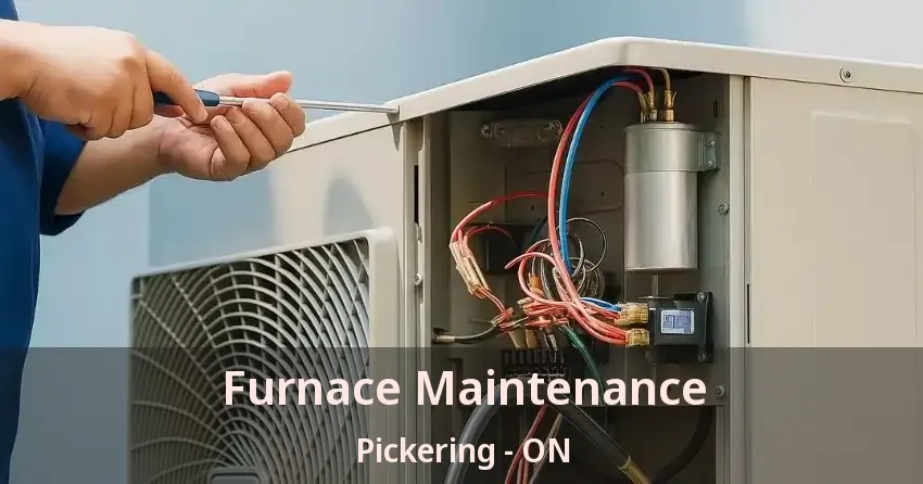 Furnace Maintenance Pickering - ON