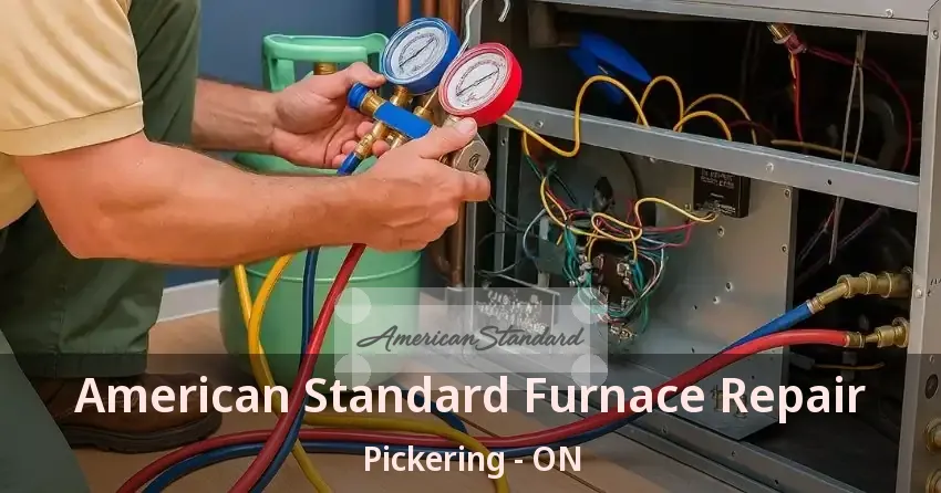 American Standard Furnace Repair Pickering - ON
