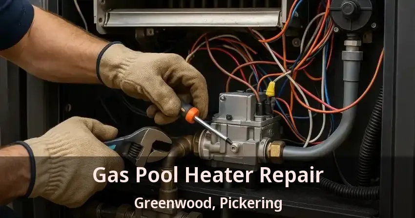 Gas Pool Heater Repair Greenwood, Pickering - ON