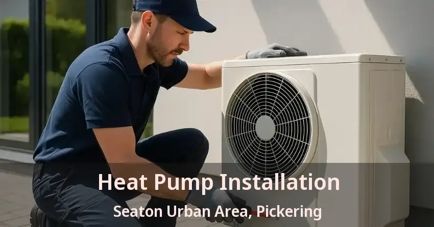 Heat Pump Installation Seaton Urban Area, Pickering - ON