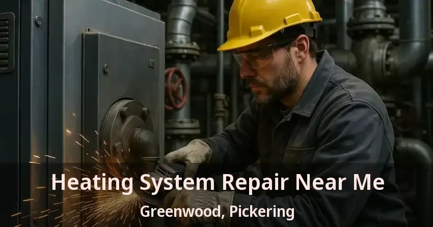Heating System Repair Near Me Greenwood, Pickering - ON