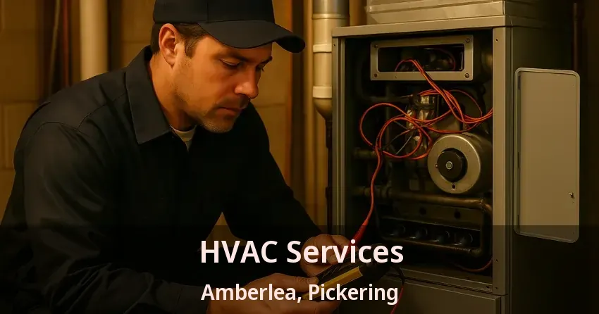 HVAC Services Amberlea, Pickering - ON