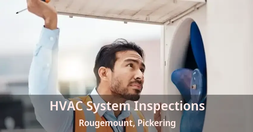 HVAC System Inspections Rougemount, Pickering - ON