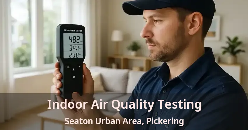 Indoor Air Quality Testing Seaton Urban Area, Pickering - ON