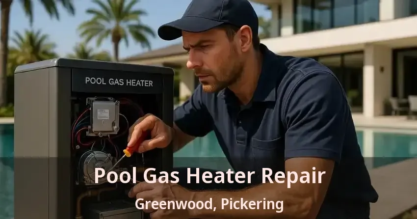 Pool Gas Heater Repair Greenwood, Pickering - ON