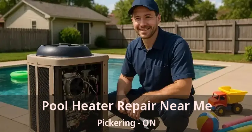 Pool Heater Repair Near Me Pickering - ON