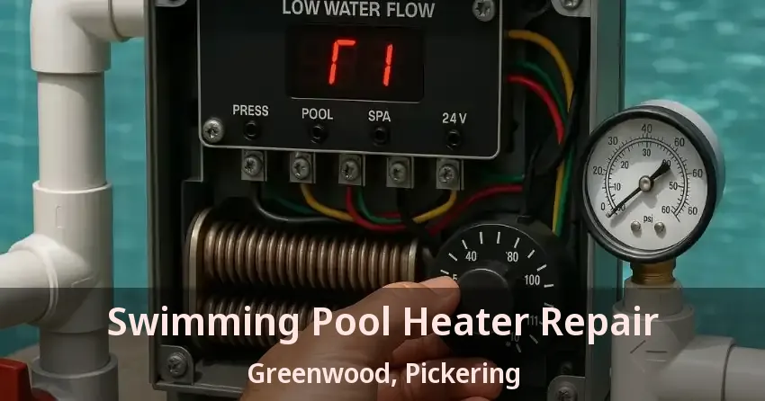 Swimming Pool Heater Repair Greenwood, Pickering - ON