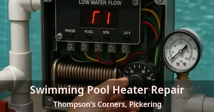 Swimming Pool Heater Repair Thompson's Corners, Pickering - ON