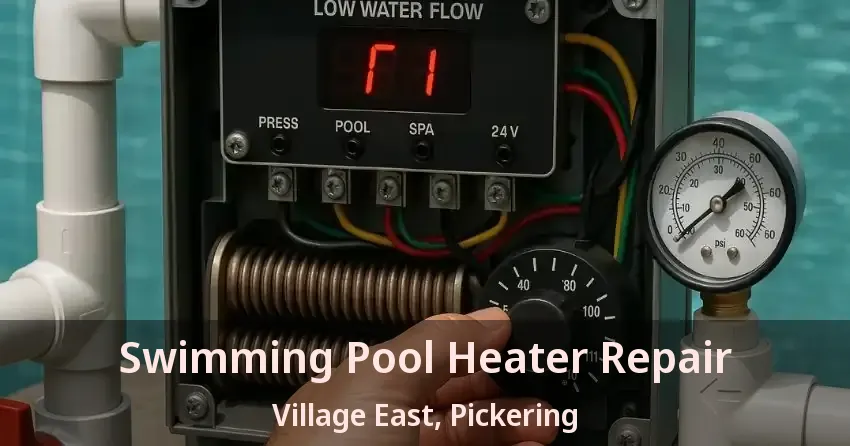 Swimming Pool Heater Repair Village East, Pickering - ON