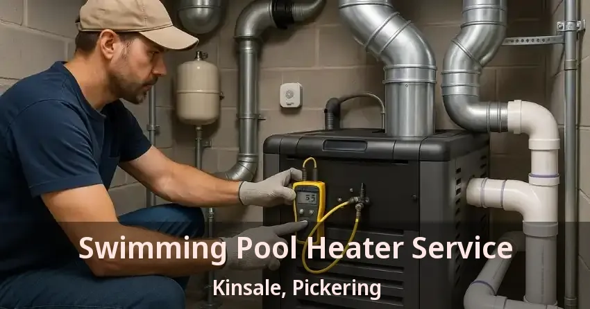 Swimming Pool Heater Service Kinsale, Pickering - ON
