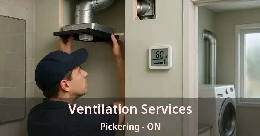 Ventilation Services Pickering - ON