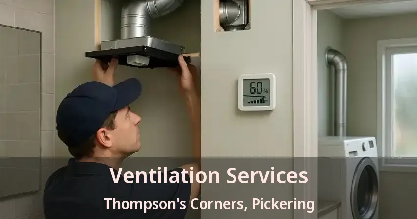 Ventilation Services Thompson's Corners, Pickering - ON